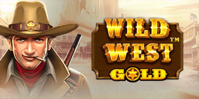 Cara Bermain Slot Wild West Gold Untuk Meraih Maxwin